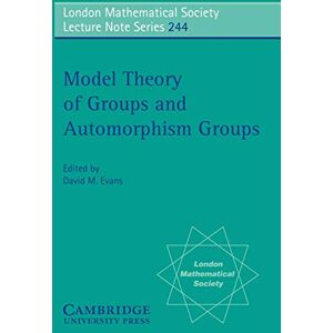 Evans, David M. LMS: 244 Model Theory Grps Auto Grp: Blaubeuren, August 1995 (London Mathematical Society Lecture Note Series, Series Number 244) Evans, David M. LMS: 244 Model Theory Grps Auto Grp: Blaubeuren, August 1995 (London Mathematical Society Lecture Note Series, Series Number 244)