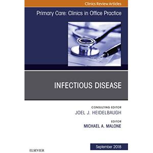 Elsevier Infectious Disease, An Issue of Primary Care: Clinics in Office Practice (The Clinics: Internal Medicine Book 45) Elsevier Infectious Disease, An Issue of Primary Care: Clinics in Office Practice (The Clinics: Internal Medicine Book 45)