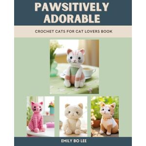 Lee Pawsitively Adorable: Crochet Cats for Cat Lovers Book Lee Pawsitively Adorable: Crochet Cats for Cat Lovers Book