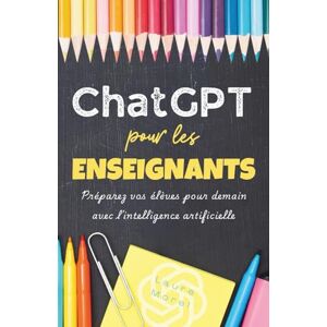 Morel, Laure La Révolution Pédagogique : Préparez vos élèves pour demain avec l'intelligence artificielle Morel, Laure La Révolution Pédagogique : Préparez vos élèves pour demain avec l'intelligence artificielle