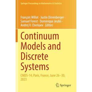 Continuum Models and Discrete Systems: CMDS-14, Paris, France, June 26–30, 2023 (Springer Proceedings in Mathematics & Statistics) Continuum Models and Discrete Systems: CMDS-14, Paris, France, June 26–30, 2023 (Springer Proceedings in Mathematics & Statistics)