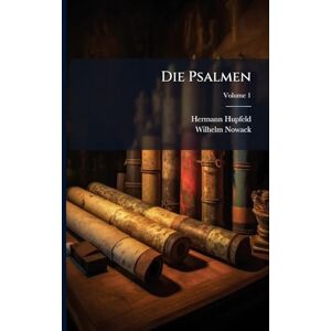 Hupfeld, Hermann Die Psalmen Hupfeld, Hermann Die Psalmen