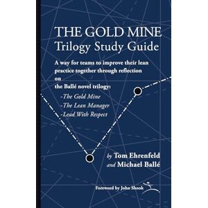 Ballé, Michael The Gold Mine Trilogy Study Guide Ballé, Michael The Gold Mine Trilogy Study Guide