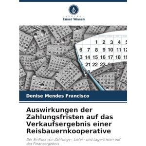 Mendes Francisco, Denise Auswirkungen der Zahlungsfristen auf das Verkaufsergebnis einer Reisbauernkooperative: Der Einfluss von Zahlungs-, Liefer- und Lagerfristen auf das Finanzergebnis Mendes Francisco, Denise Auswirkungen der Zahlungsfristen auf das Verkaufsergebnis einer Reisbauernkooperative: Der Einfluss von Zahlungs-, Liefer- und Lagerfristen auf das Finanzergebnis