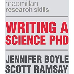 Boyle, Jennifer Writing a Science PhD: 7 (Macmillan Research Skills) Boyle, Jennifer Writing a Science PhD: 7 (Macmillan Research Skills)