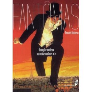 PUR, Annabel FANTOMAS: Un mythe moderne au croisement des arts PUR, Annabel FANTOMAS: Un mythe moderne au croisement des arts