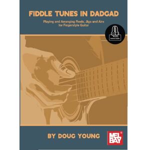 Young, Doug Fiddle Tunes in DADGAD: Playing and Arranging Reels, Jigs and Airs for Fingerstyle Guitar Young, Doug Fiddle Tunes in DADGAD: Playing and Arranging Reels, Jigs and Airs for Fingerstyle Guitar