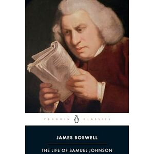 Boswell, James The Life of Samuel Johnson (Penguin Classics) Boswell, James The Life of Samuel Johnson (Penguin Classics)