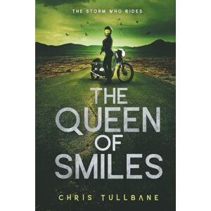 Tullbane, Chris The Queen of Smiles: A Post-Apocalyptic Superhero Novel: 1 (The Post-Break World: The Storm Who Rides) Tullbane, Chris The Queen of Smiles: A Post-Apocalyptic Superhero Novel: 1 (The Post-Break World: The Storm Who Rides)