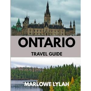 Lylah, Markowe ONTARIO TRAVEL GUIDE 2026: The Best Time to Visit, Top Places to Explore, and Everything You Need to Know Before You Go Lylah, Markowe ONTARIO TRAVEL GUIDE 2026: The Best Time to Visit, Top Places to Explore, and Everything You Need to Know Before You Go