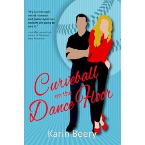 Beery, Karin Curveball on the Dance Floor: Novak Sisters Series: Book Two Beery, Karin Curveball on the Dance Floor: Novak Sisters Series: Book Two