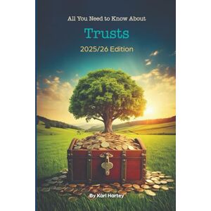 Hartey, Mr Karl All You Need To Know About Trusts: 2025/26 edition Hartey, Mr Karl All You Need To Know About Trusts: 2025/26 edition