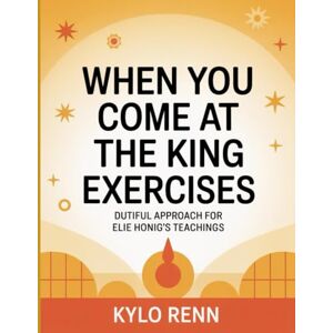 Renn, Kylo When You Come at the King Exercises: Dutiful Approach For Elie Honig’s Teachings Renn, Kylo When You Come at the King Exercises: Dutiful Approach For Elie Honig’s Teachings
