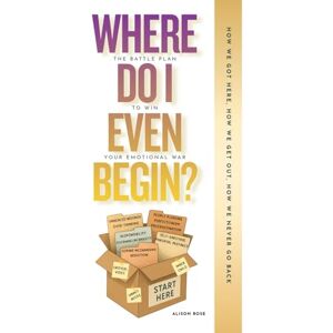 Rose, Alison Where do I even begin?: How we got here, how we get out, how we never go back. Rose, Alison Where do I even begin?: How we got here, how we get out, how we never go back.