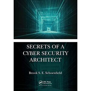 Schoenfield, Brook S. E. Secrets of a Cyber Security Architect Schoenfield, Brook S. E. Secrets of a Cyber Security Architect