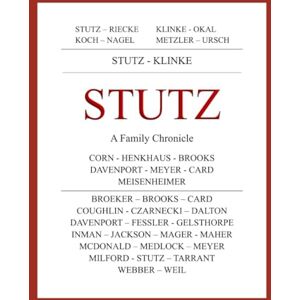 Stutz, Vance STUTZ A Family Chronicle Stutz, Vance STUTZ A Family Chronicle