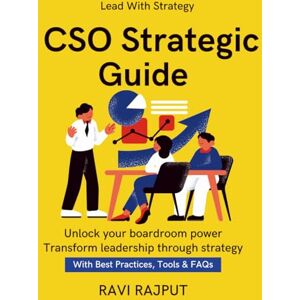RAJPUT, RAVI CSO Strategic Guide: Winning as a Digital Leader Technology Leadership at Scale Innovation in the Boardroom Aligning Tech with Business Strategy for Future Leaders Sustainable technology RAJPUT, RAVI CSO Strategic Guide: Winning as a Digital Leader Technology Leadership at Scale Innovation in the Boardroom Aligning Tech with Business Strategy for Future Leaders Sustainable technology
