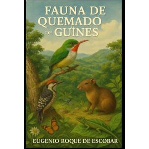 ROQUE DE ESCOBAR, EUGENIO FAUNA DE QUEMADO DE GÜINES ROQUE DE ESCOBAR, EUGENIO FAUNA DE QUEMADO DE GÜINES