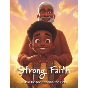 Hill, Israel Strong Faith: Bible Based Stories for Kids (Growing Up Hebrew) Hill, Israel Strong Faith: Bible Based Stories for Kids (Growing Up Hebrew)