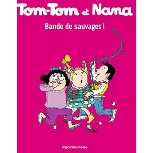 Reberg, Évelyne Tom-Tom et Nana, Tome 06: Bande de sauvages ! Reberg, Évelyne Tom-Tom et Nana, Tome 06: Bande de sauvages !