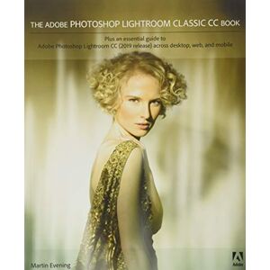 Evening, Martin Adobe Photoshop Lightroom Classic CC Book, The Evening, Martin Adobe Photoshop Lightroom Classic CC Book, The