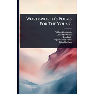 Wordsworth, William Wordsworth's Poems For The Young Wordsworth, William Wordsworth's Poems For The Young