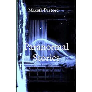 Pastore, Maestà Paranormal Stories Pastore, Maestà Paranormal Stories