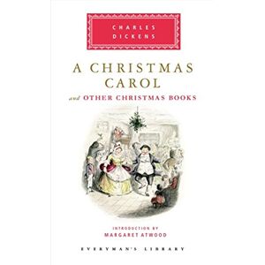 Dickens, Charles A Christmas Carol: Charles Dickens (Everyman's Library CLASSICS) Dickens, Charles A Christmas Carol: Charles Dickens (Everyman's Library CLASSICS)