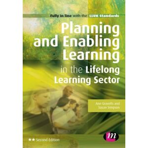 Gravells, Ann Planning and Enabling Learning in the Lifelong Learning Sector (Further Education and Skills) Gravells, Ann Planning and Enabling Learning in the Lifelong Learning Sector (Further Education and Skills)