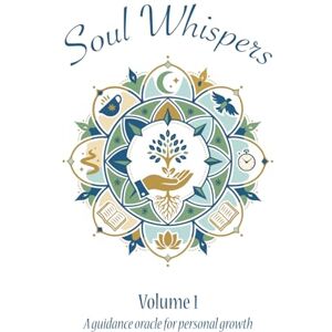 Lafrance, Kim Soul Whisper: Volume 1 A guidance oracle for personal growth Lafrance, Kim Soul Whisper: Volume 1 A guidance oracle for personal growth