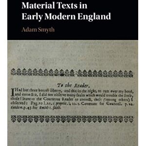 Smyth, Adam Material Texts in Early Modern England Smyth, Adam Material Texts in Early Modern England