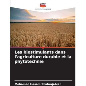Shahrajabian, Mohamad Hesam Les biostimulants dans l'agriculture durable et la phytotechnie Shahrajabian, Mohamad Hesam Les biostimulants dans l'agriculture durable et la phytotechnie