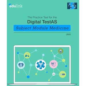 edulink GmbH The Practice Test for the Digital TestAS – Subject Module Medicine (Preparation for the Digital TestAS Subject Module Medicine 2025) edulink GmbH The Practice Test for the Digital TestAS – Subject Module Medicine (Preparation for the Digital TestAS Subject Module Medicine 2025)