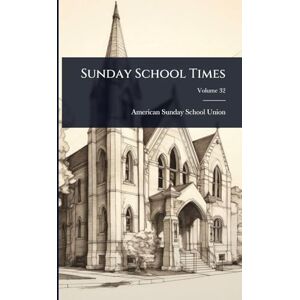 Union, American Sunday-School Sunday School Times Union, American Sunday-School Sunday School Times