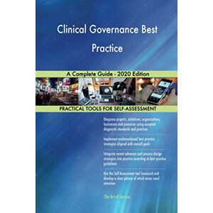 Gerardus Blokdyk Clinical Governance Best Practice A Complete Guide 2020 Edition Gerardus Blokdyk Clinical Governance Best Practice A Complete Guide 2020 Edition