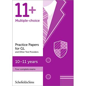 Schofield & Sims 11+ Practice Papers for GL and Other Test Providers, Ages 10-11 Schofield & Sims 11+ Practice Papers for GL and Other Test Providers, Ages 10-11