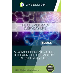 TM, Cybellium The Chemistry of Everyday Life TM, Cybellium The Chemistry of Everyday Life