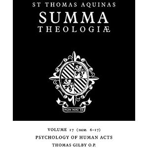 Gilby, Thomas Summa Theologiae v17: 1a2ae. 6-17 (Summa Theologiae (Cambridge University Press)) Gilby, Thomas Summa Theologiae v17: 1a2ae. 6-17 (Summa Theologiae (Cambridge University Press))