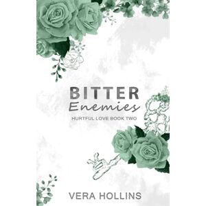 Hollins, Vera Bitter Enemies (Hurtful Love Book 2) Hollins, Vera Bitter Enemies (Hurtful Love Book 2)