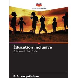 Kavyakishore, P B Éducation inclusive: Créer une école inclusive Kavyakishore, P B Éducation inclusive: Créer une école inclusive