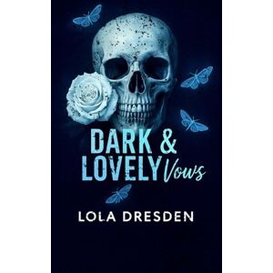 Dresden, Lola Dark & Lovely Vows: 3 (The Vassallo Wolves) Dresden, Lola Dark & Lovely Vows: 3 (The Vassallo Wolves)