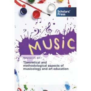 Theoretical and methodological aspects of musicology and art education Theoretical and methodological aspects of musicology and art education