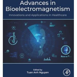Allied Advances in Bioelectromagnetism: Innovations and Applications in Healthcare Allied Advances in Bioelectromagnetism: Innovations and Applications in Healthcare