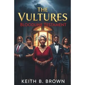 Brown, Keith B THE VULTURES: Bloodline Testament Brown, Keith B THE VULTURES: Bloodline Testament