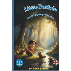 Editorial, FJKM Little Buffalo and the Mystery of the River: An adventure story for curious children aged 3 to 6 (The Adventures of Little Buffalo in the Wild West) Editorial, FJKM Little Buffalo and the Mystery of the River: An adventure story for curious children aged 3 to 6 (The Adventures of Little Buffalo in the Wild West)
