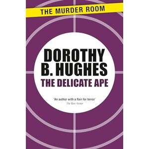 Hughes, Dorothy B The Delicate Ape (Murder Room) Hughes, Dorothy B The Delicate Ape (Murder Room)