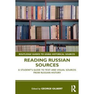 Reading Russian Sources: A Student's Guide to Text and Visual Sources from Russian History (Routledge Guides to Using Historical Sources) Reading Russian Sources: A Student's Guide to Text and Visual Sources from Russian History (Routledge Guides to Using Historical Sources)