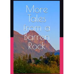 Shirra, Guy More Tales from a Barren Rock: More stories, Tall and True, by a collection of authors about their lives in 20th Century Hong Kong Shirra, Guy More Tales from a Barren Rock: More stories, Tall and True, by a collection of authors about their lives in 20th Century Hong Kong