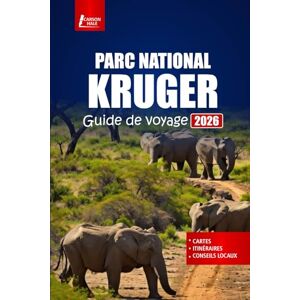 Hale, Carson PARC NATIONAL KRUGER Guide de voyage 2026: Explorez les safaris animaliers, les aventures des Big Five, les meilleurs lodges, les conseils d'initiés, ... d'itinéraires pour l'Afrique du Sud Hale, Carson PARC NATIONAL KRUGER Guide de voyage 2026: Explorez les safaris animaliers, les aventures des Big Five, les meilleurs lodges, les conseils d'initiés, ... d'itinéraires pour l'Afrique du Sud