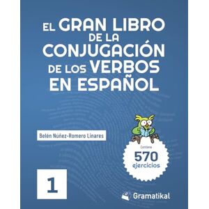 Núñez-Romero Linares, Belén El gran libro de la conjugación de los verbos en español: Volumen 1 Núñez-Romero Linares, Belén El gran libro de la conjugación de los verbos en español: Volumen 1